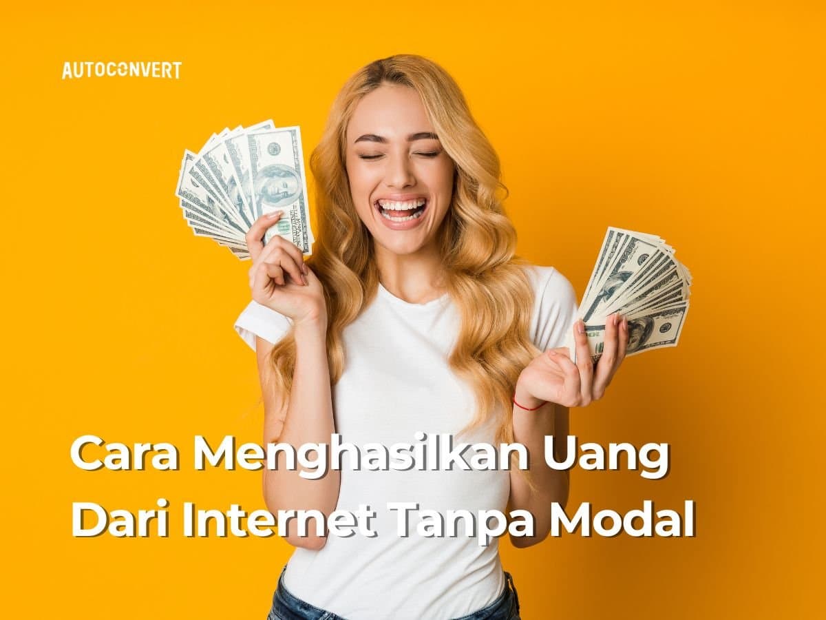 Cara Menghasilkan Uang Dari Internet Tanpa Modal