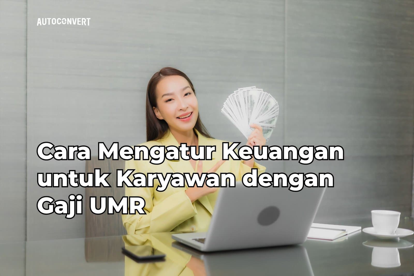 Cara Mengatur Keuangan untuk Karyawan dengan Gaji UMR