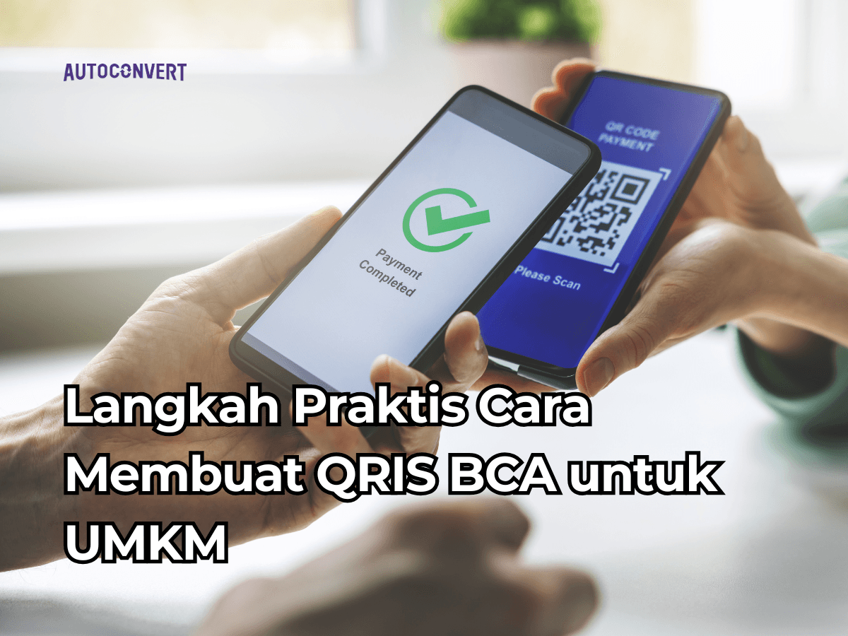 Langkah Praktis Cara Membuat QRIS BCA untuk UMKM