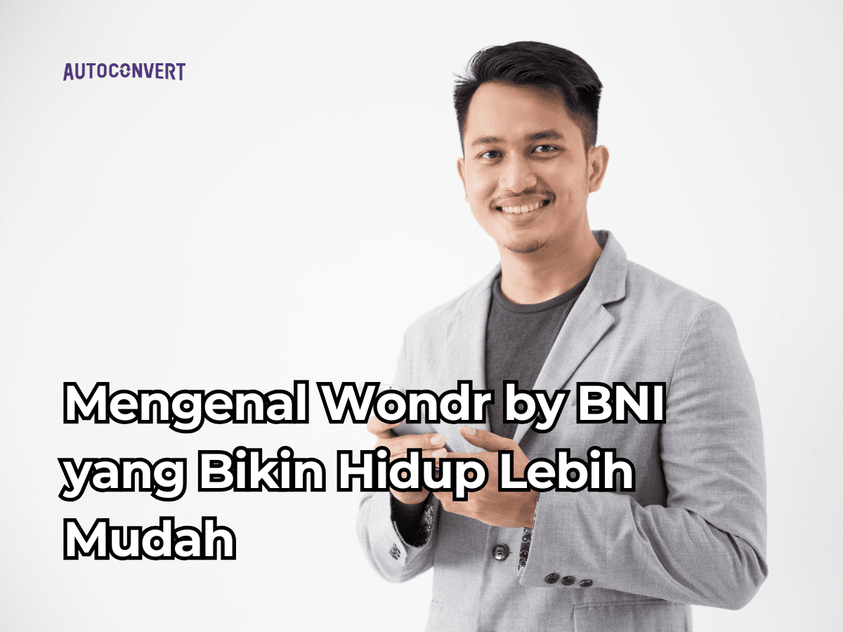 Mengenal Wondr by BNI yang Bikin Hidup Lebih Mudah