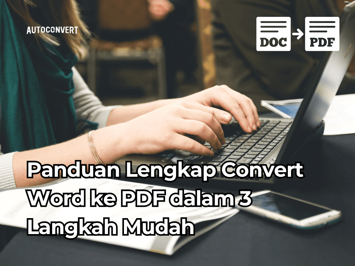 Panduan Lengkap Convert Word ke PDF dalam 3 Langkah Mudah