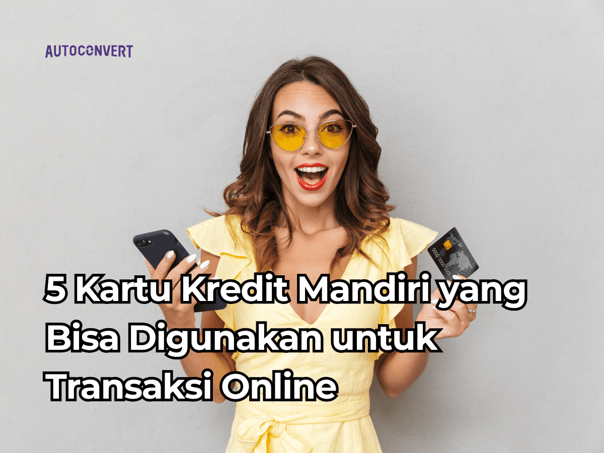 5 Kartu Kredit Mandiri yang Bisa Digunakan untuk Transaksi Online