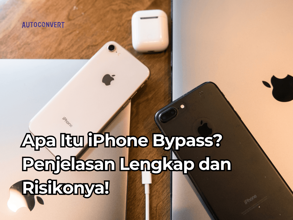 Apa Itu iPhone Bypass? Penjelasan Lengkap dan Risikonya!