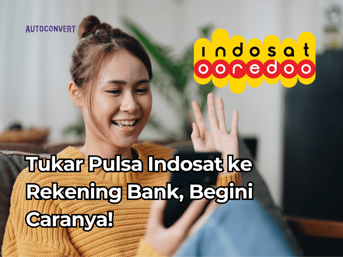 Tukar Pulsa Indosat ke Rekening Bank, Begini Caranya!