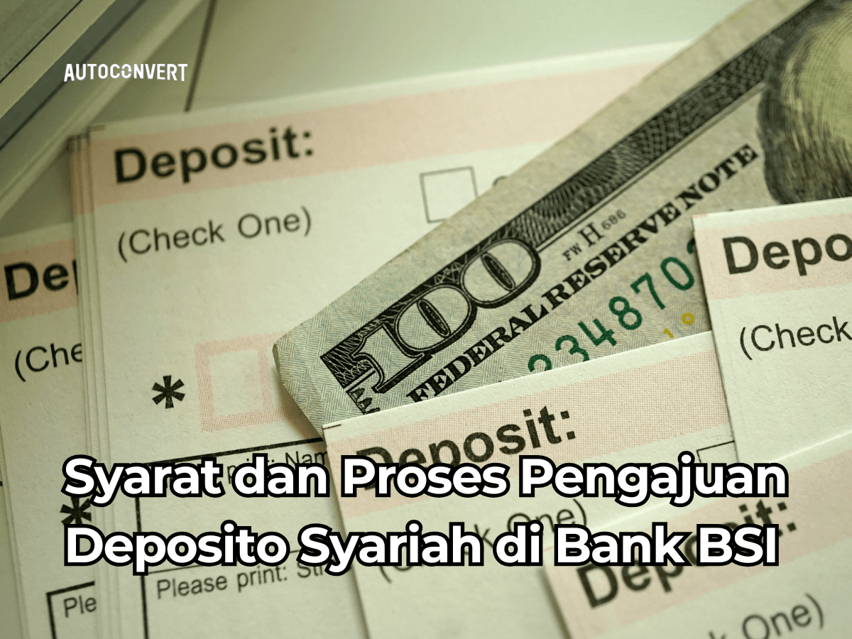 Syarat dan Proses Pengajuan Deposito Syariah di Bank BSI