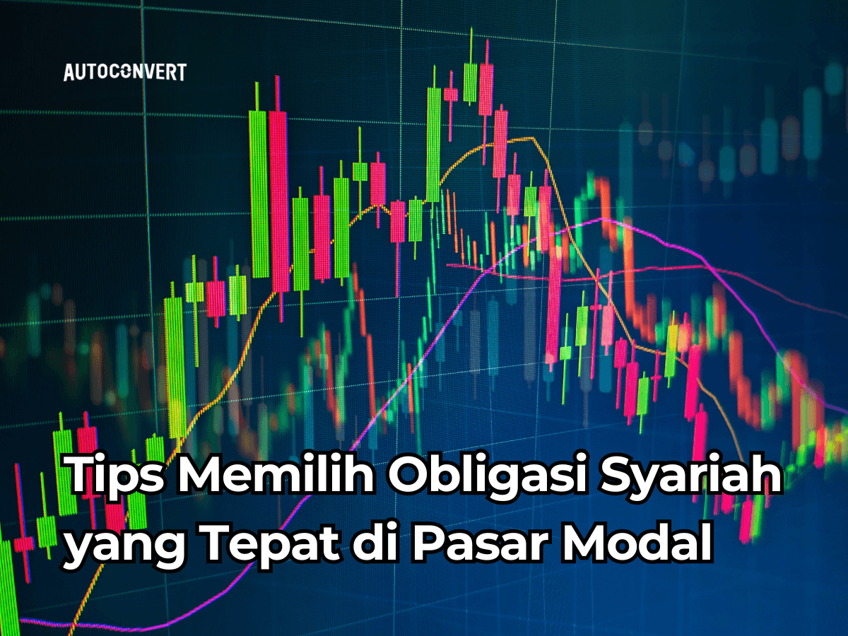 Tips Memilih Obligasi Syariah yang Tepat di Pasar Modal