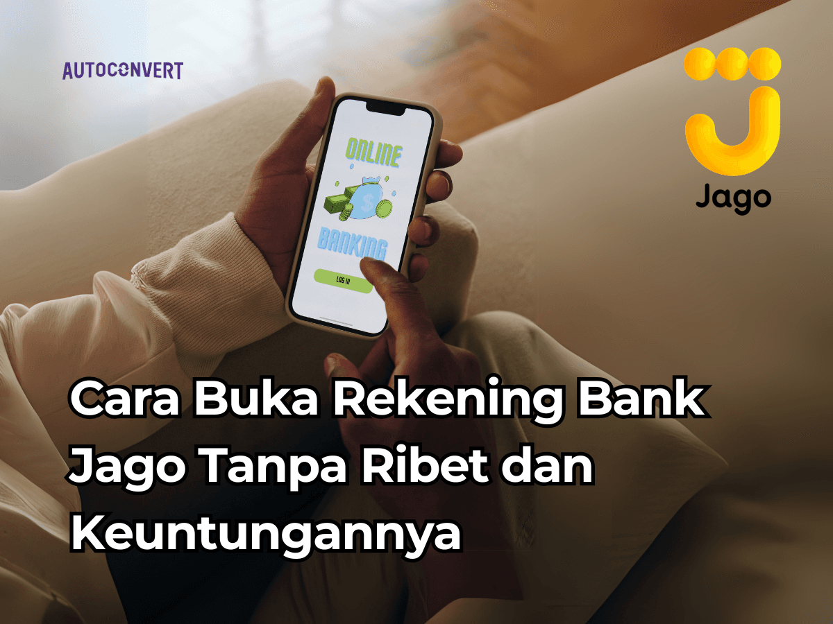 Cara Buka Rekening Bank Jago Tanpa Ribet dan Keuntungannya