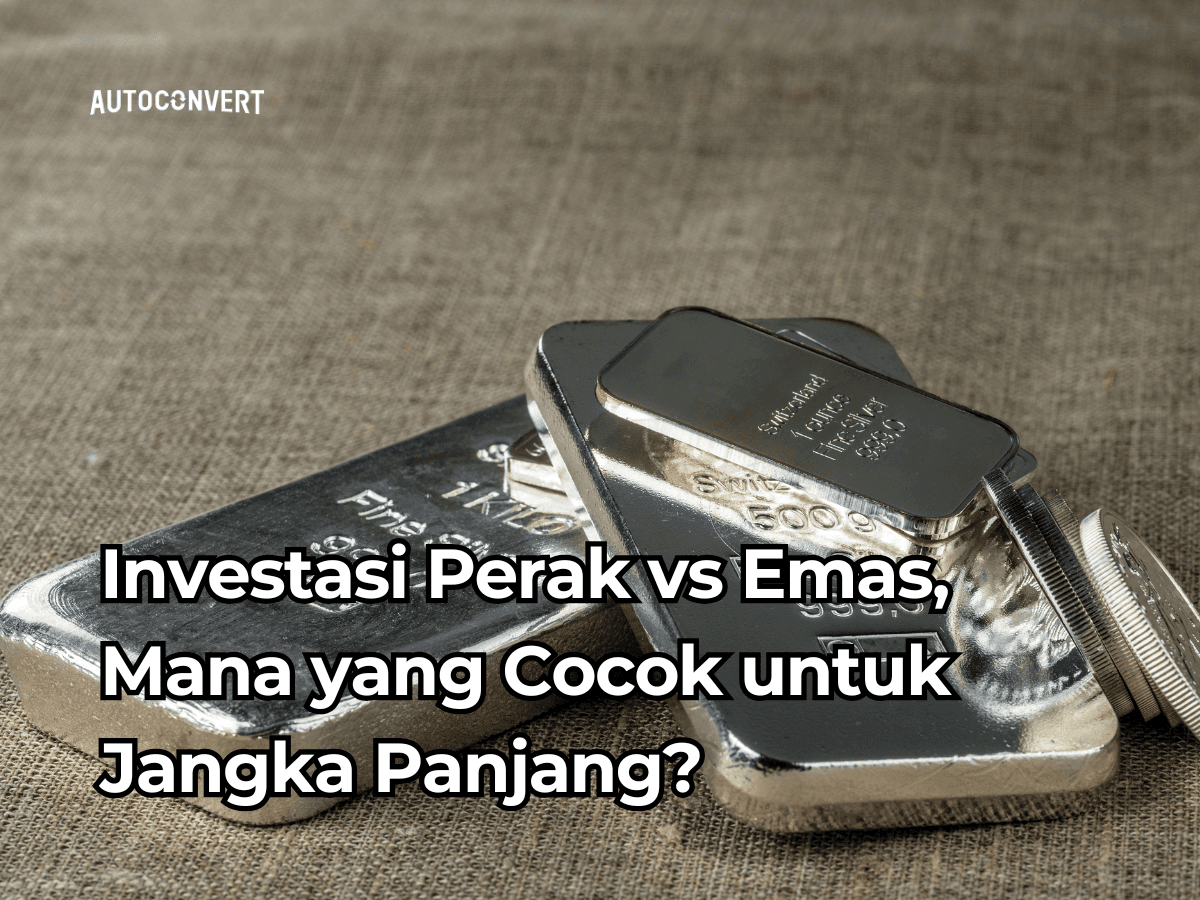 Investasi Perak vs Emas Mana yang Cocok untuk Jangka Panjang?