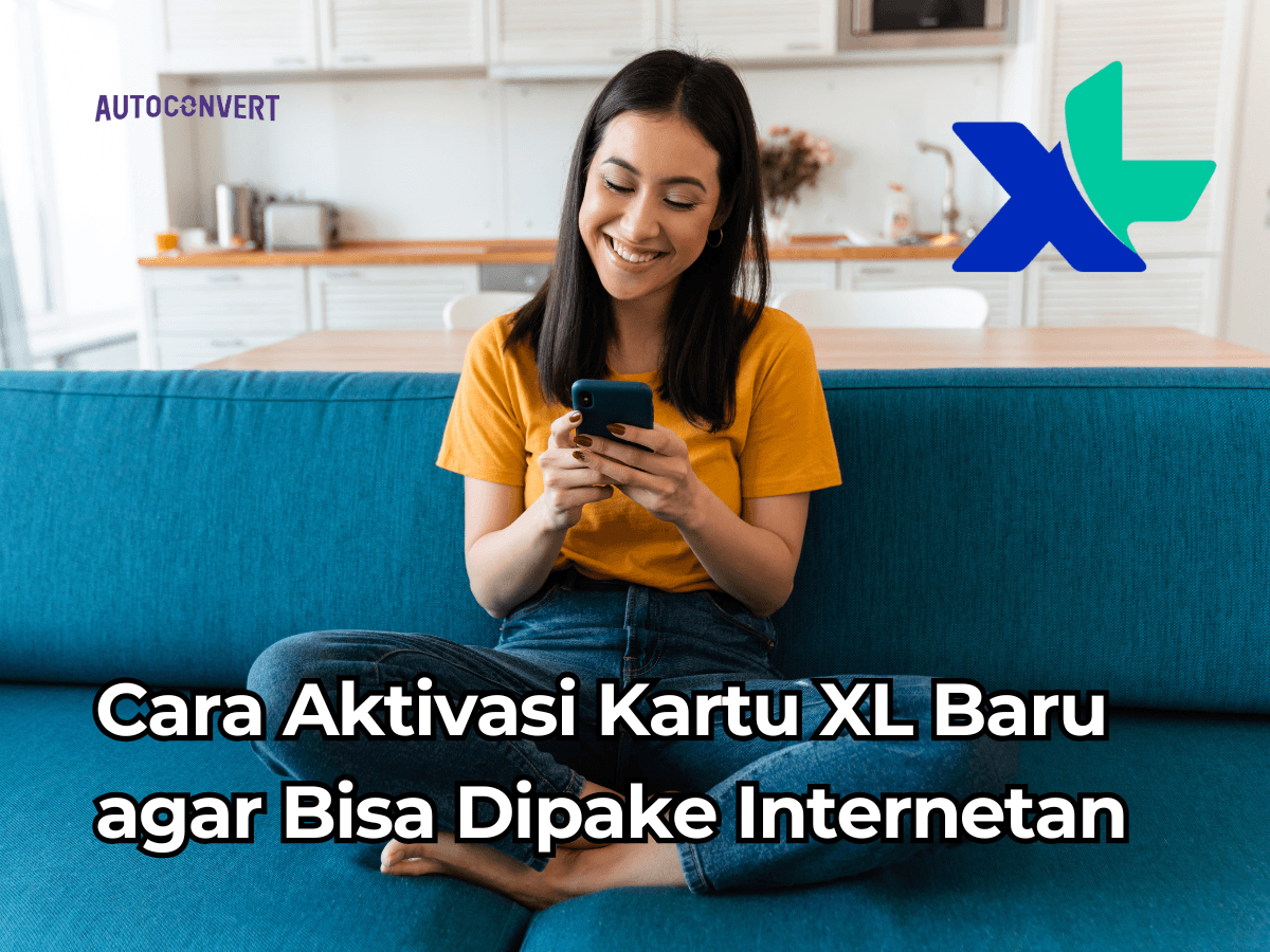 Cara Aktivasi Kartu XL Baru agar Bisa Dipake Internetan
