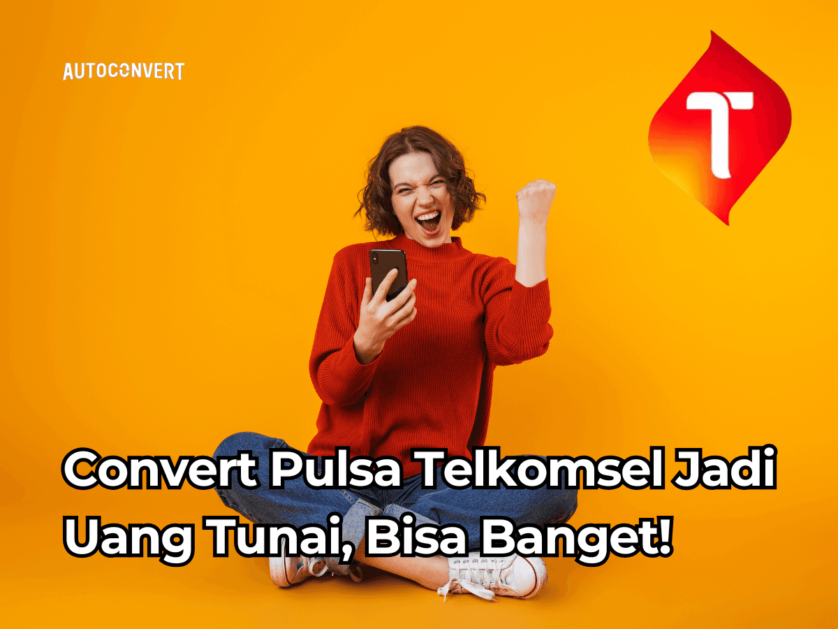 Convert Pulsa Telkomsel Jadi Uang Tunai, Bisa Banget!