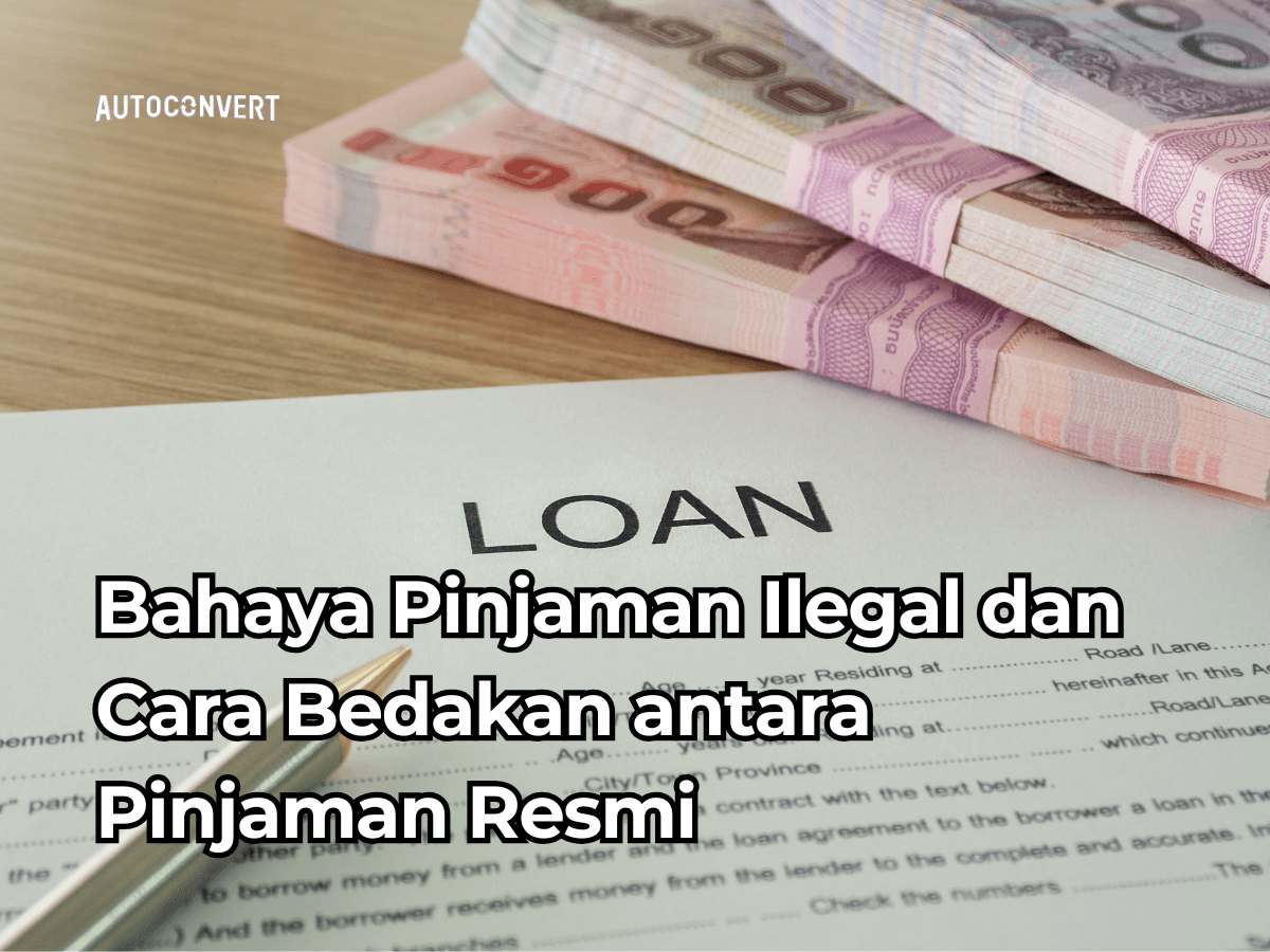 Bahaya Pinjaman Ilegal dan Cara Bedakan antara Pinjaman Resmi