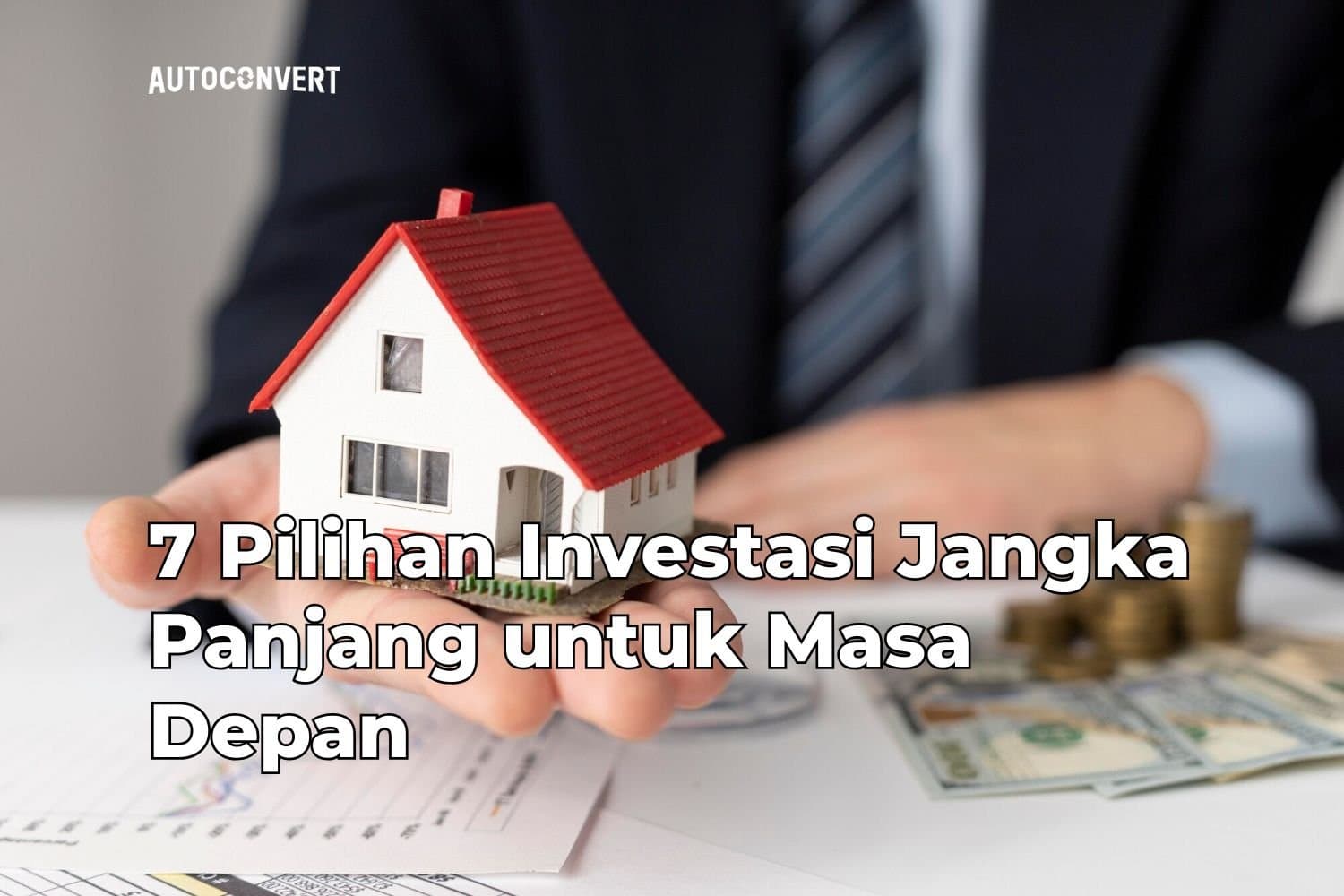 7 Pilihan Investasi Jangka Panjang untuk Masa Depan