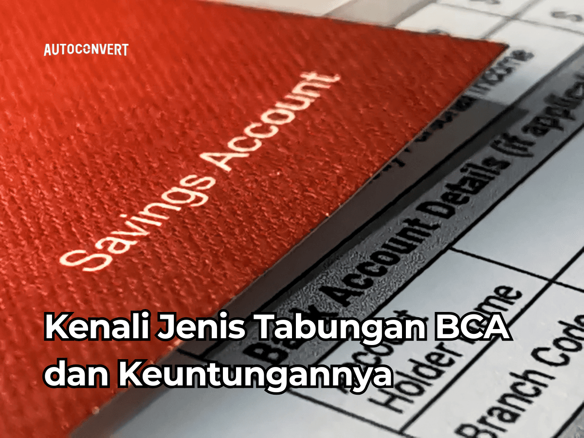 Kenali Jenis Tabungan BCA dan Keuntungannya