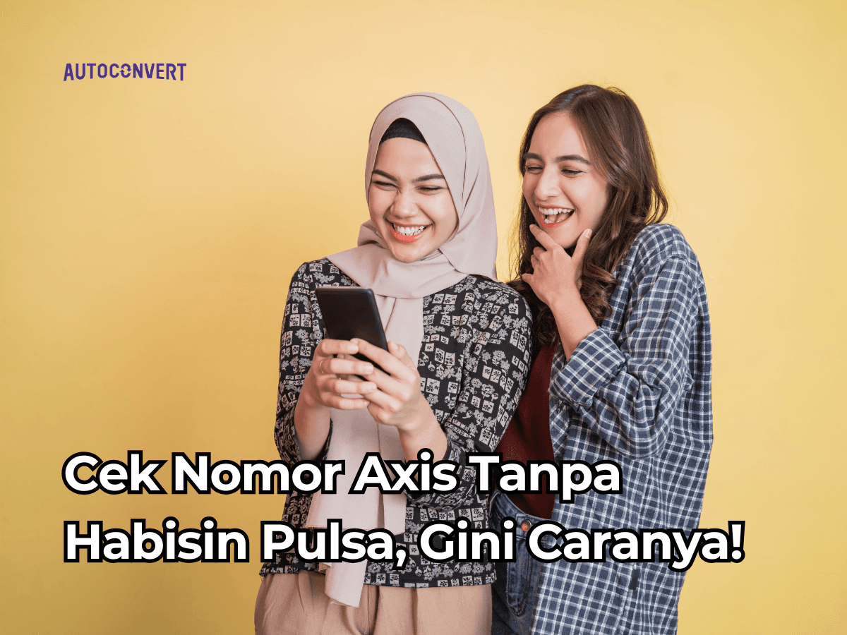 Cek Nomor AXIS Tanpa Habisin Pulsa, Gini Caranya!
