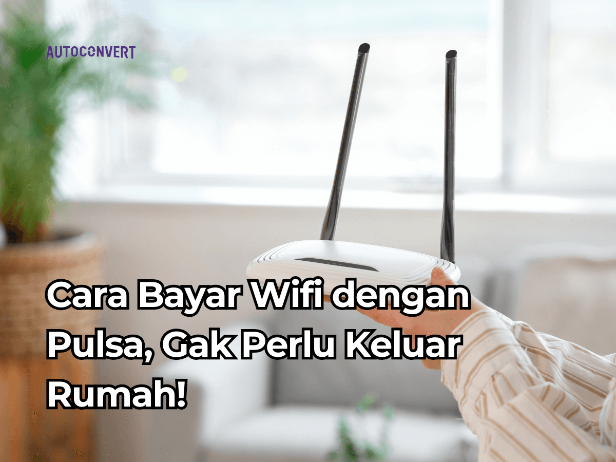 Cara Bayar WiFi dengan Pulsa, Gak Perlu Keluar Rumah!