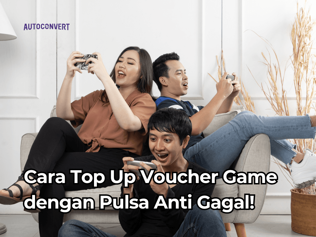 Cara Top Up Voucher Game dengan Pulsa Anti Gagal!