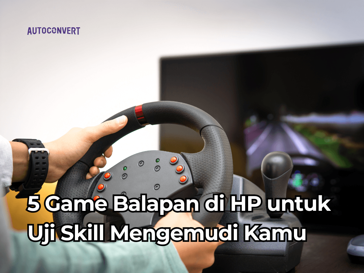 5 Game Balapan di HP untuk Uji Skill Mengemudi Kamu